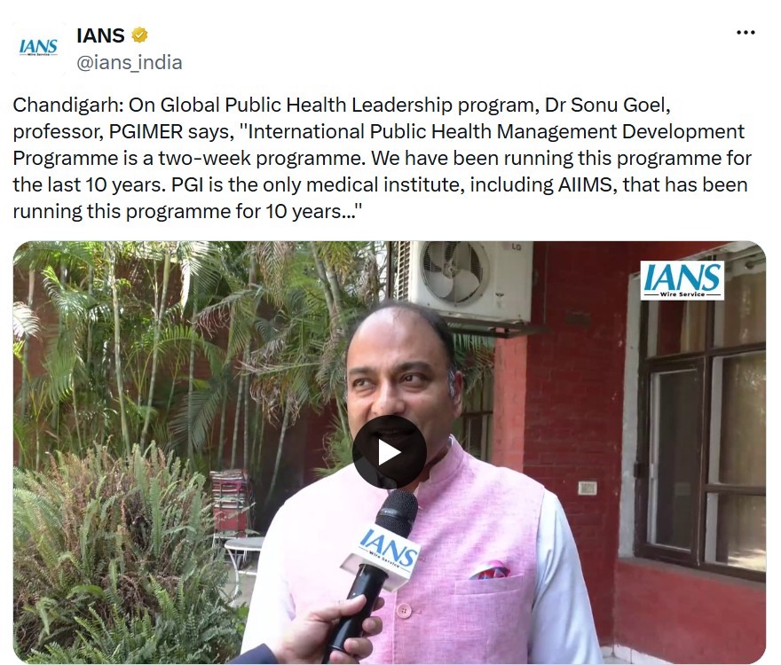 IANS on X: “Chandigarh: On Global Public Health Leadership program, Dr Sonu Goel, professor, PGIMER says, ”International Public Health Management Development Programme is a two-week programme. We have been running this programme for the last 10 years. PGI is the only medical institute, https://t.co/ixSGvtIWBe” / X