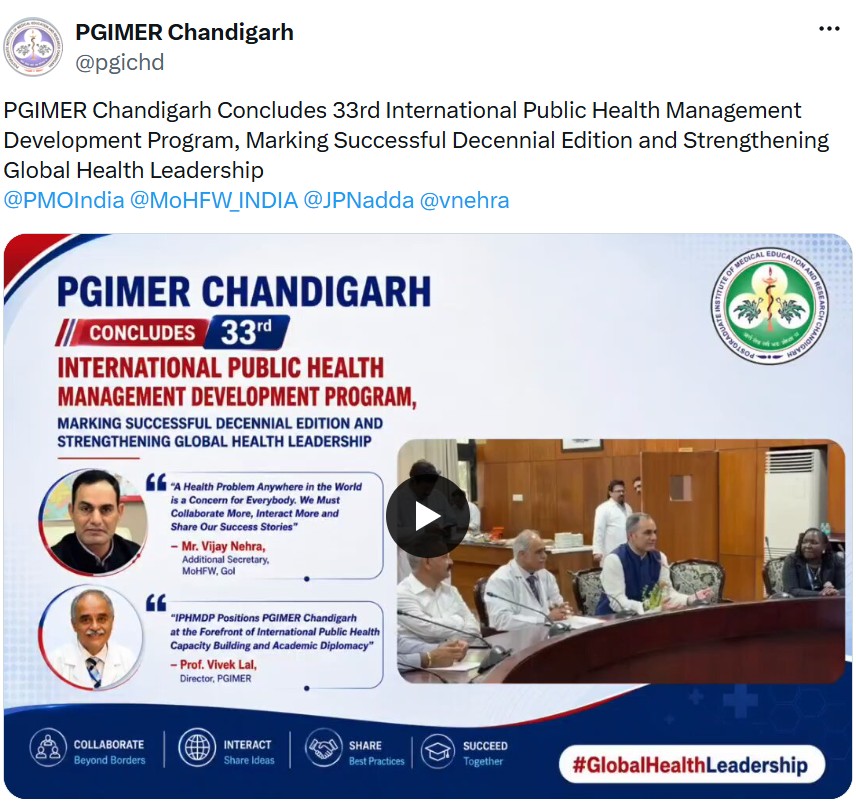 PGIMER Chandigarh on X: “PGIMER Chandigarh Concludes 33rd International Public Health Management Development Program, Marking Successful Decennial Edition and Strengthening Global Health Leadership @PMOIndia @MoHFW_INDIA @JPNadda @vnehra