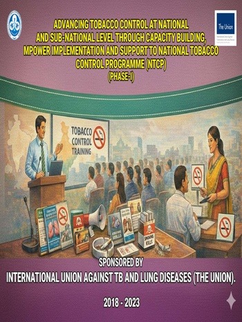 Advancing Tobacco control at National and Sub-National level through capacity building, MPOWER implementation and support to National Tobacco Control Programme (NTCP) (Phase-I)